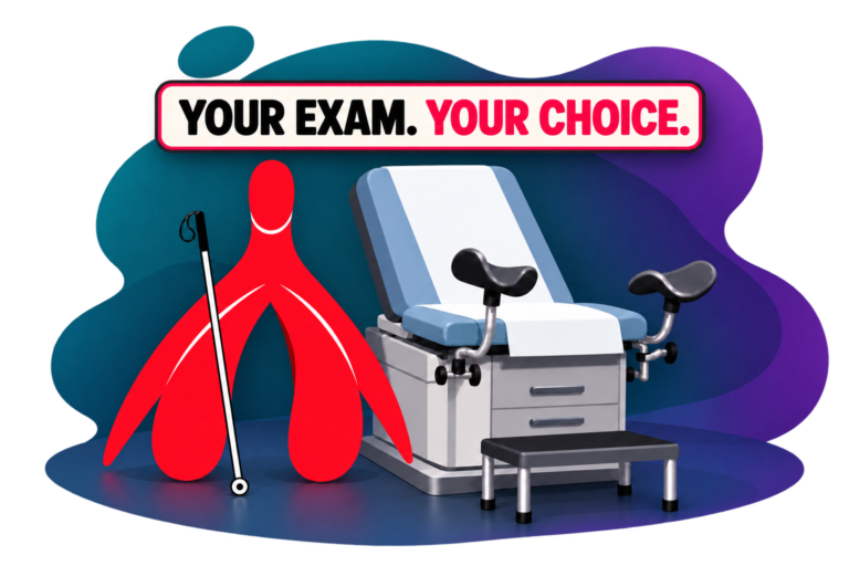 A red clitoris mascot with a white cane stands beside an empty gynecological exam chair. A banner above reads Your Exam. Your Choice. A curved teal-and-purple backdrop surrounds the scene.